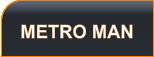METRO MAN
