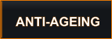 ANTI-AGEING