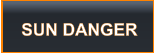 SUN DANGER