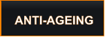 ANTI-AGEING
