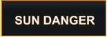 SUN DANGER