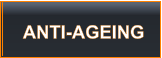 ANTI-AGEING